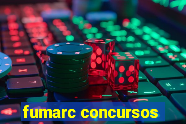 fumarc concursos